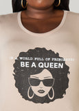 Be A Queen Graphic Tee