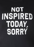 Not Inspired Graphic Tee