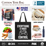 Everything Is Under Control Canvas Tote Bag