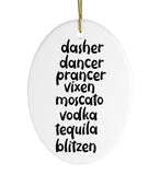 Dasher Dancer Prancer Vixen Moscato Vodka Tequila Blitzen Ornament