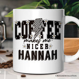 Coffee Makes Me Nicer Mug