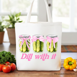 Dill With It Canvas Tote Bag