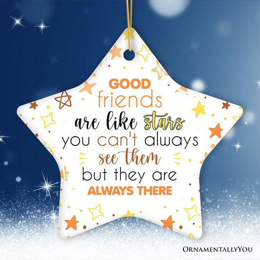 Good Friends Are Like Stars Ornament