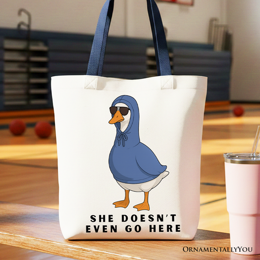She Doesnt Even Go Here Canvas Tote Bag