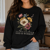 In The Waiting God Is Working Sweatshirt