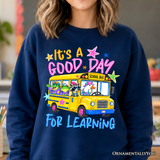 Its A Good Day For Learning Sweatshirt