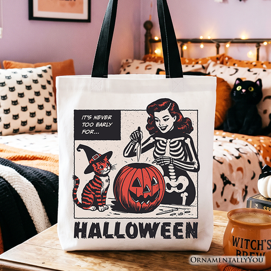 Its Never Too Early For Halloween Canvas Tote Bag