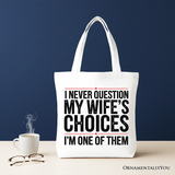 My Wifes Choices Canvas Tote Bag