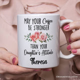 May Your Coffee Be Stronger Mug