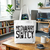 Mentally Spicy Tote Bag