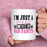Good Girl With Bad Habits Mug