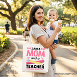 I Am A Mom And A Teacher Tote Bag