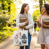 So Many Books So Little Time Canvas Tote Bag