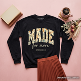 Made For More Sweatshirt