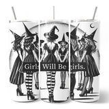 Girls Will Be Girls 20oz Tumbler