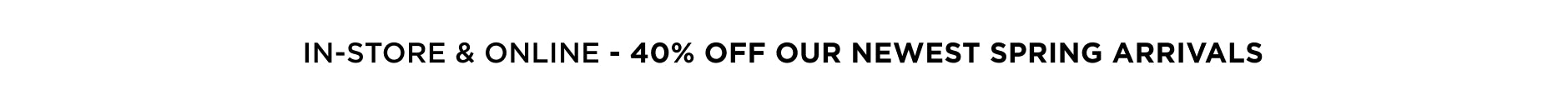 40% off New Arrivals