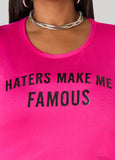 Haters Make Me Famous Graphic Tee