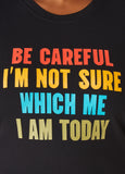 Be Careful Graphic Tee