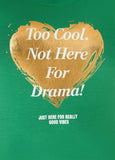 Not Here For Drama Graphic Tee