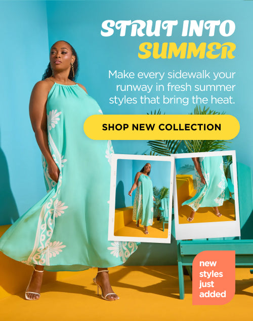 Strut into Summer. Shop New Collection