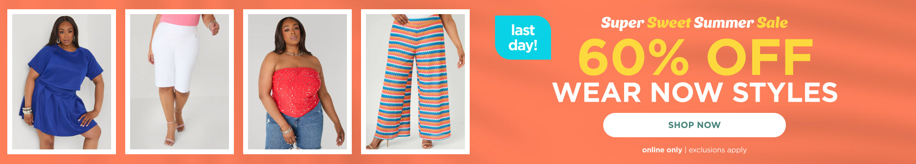 60% Off Wear Now Styles. Shop Now