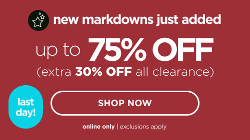 Shop New Markdowns just added up to 75% off