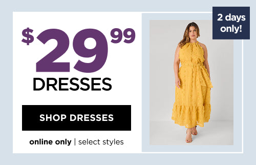 $29.99 Select dresses. Shop Now