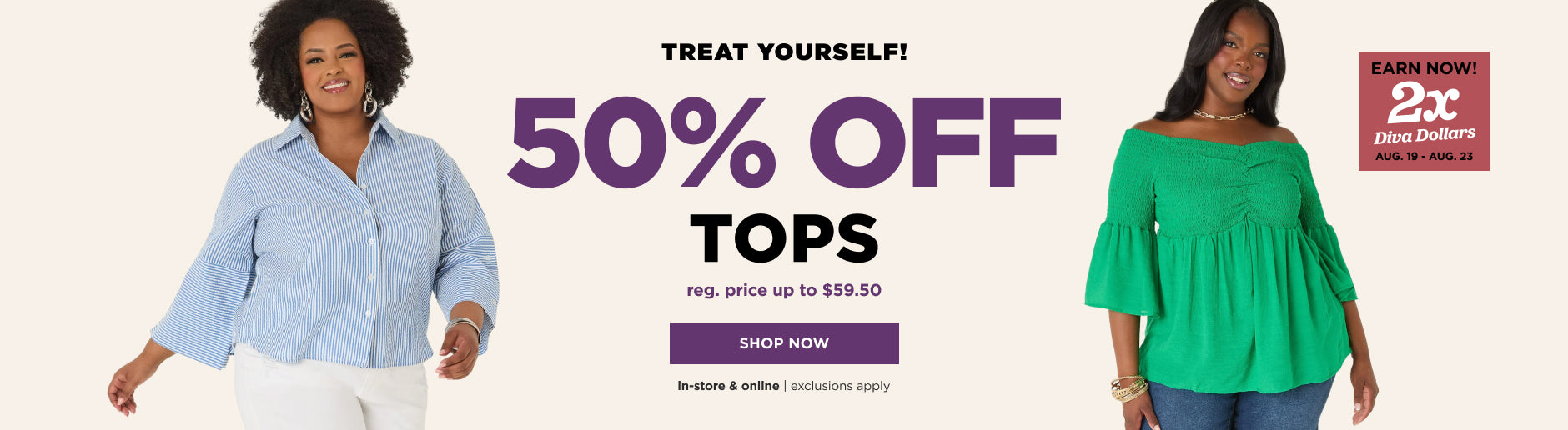 In-store and online. 50% off tops