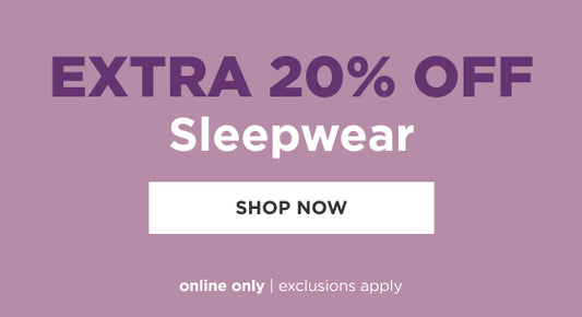 Online only. Extra 20% off sleepwear