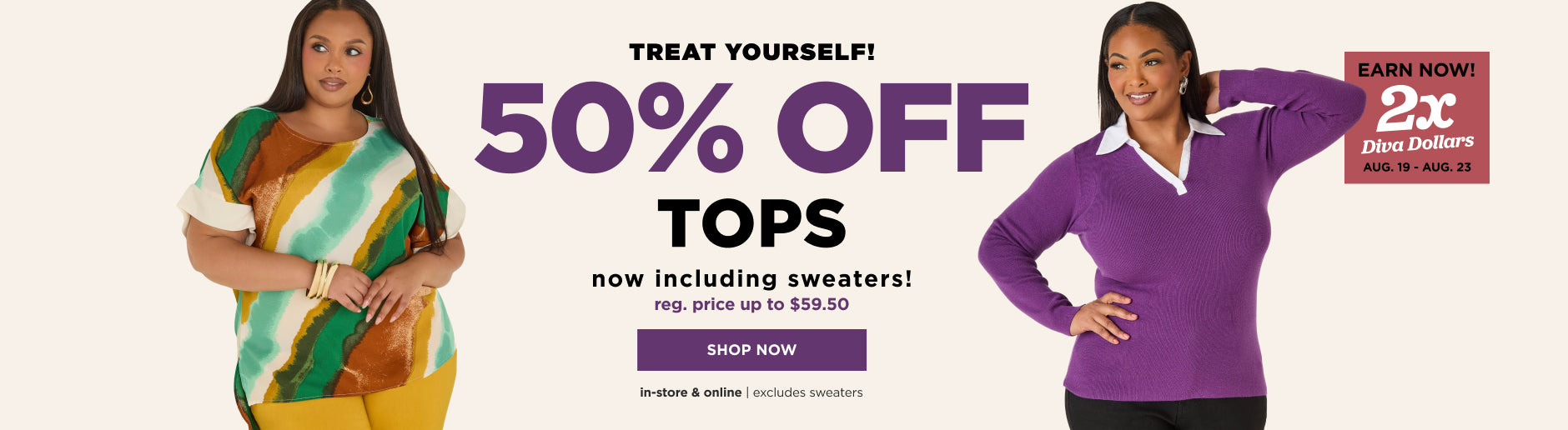 In-store and online. 50% off tops