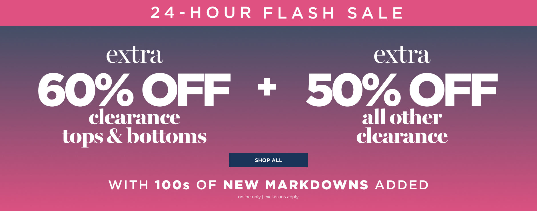 Extra 60% Off Clearance Tops & Bottoms & Extra 50% off all other clearance 