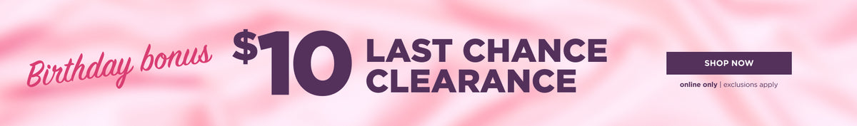 $10 Last Chance Clearance