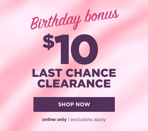 $10 Last Chance Clearance