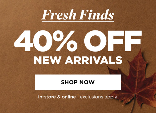 40% off  New Arrivals