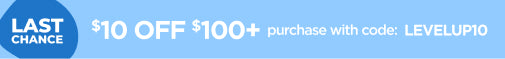 $10 Off $100+ purchase with code: LEVELUP10