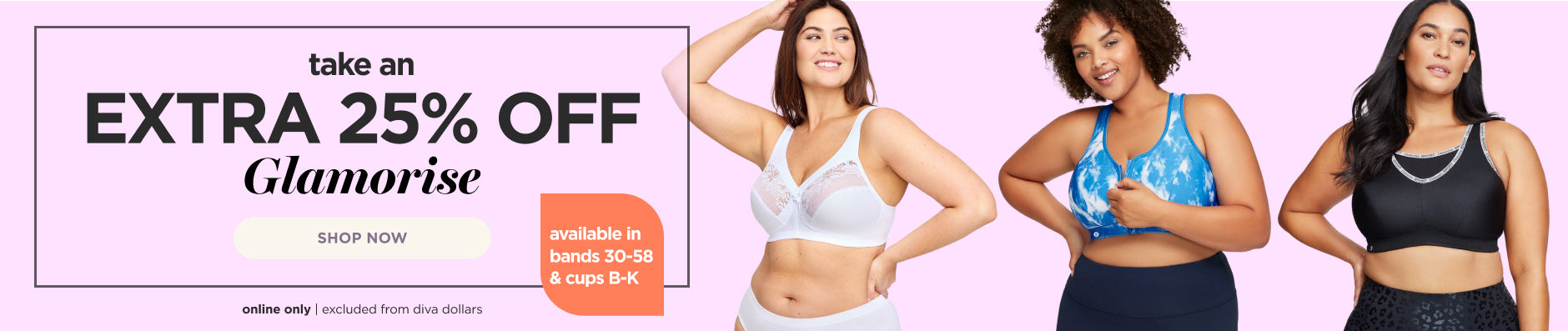 Online only. Extra 25% off glamorise bras. Shop now