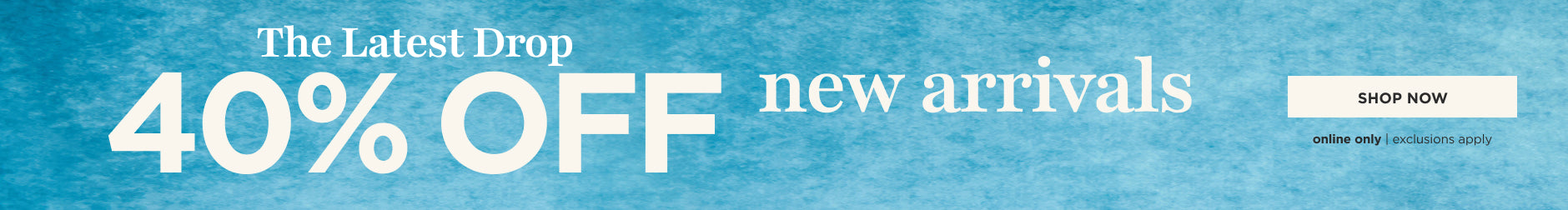 40% off New Arrivals