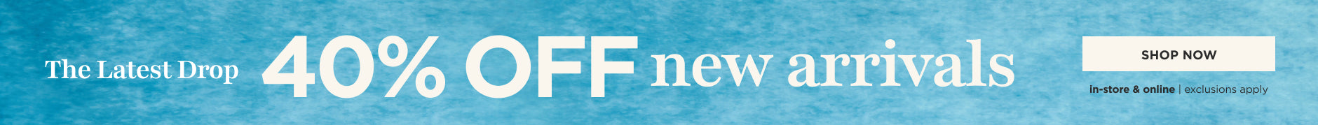 40% off New Arrivals