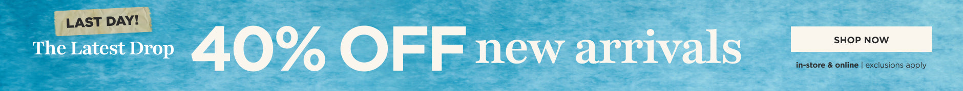40% off New Arrivals