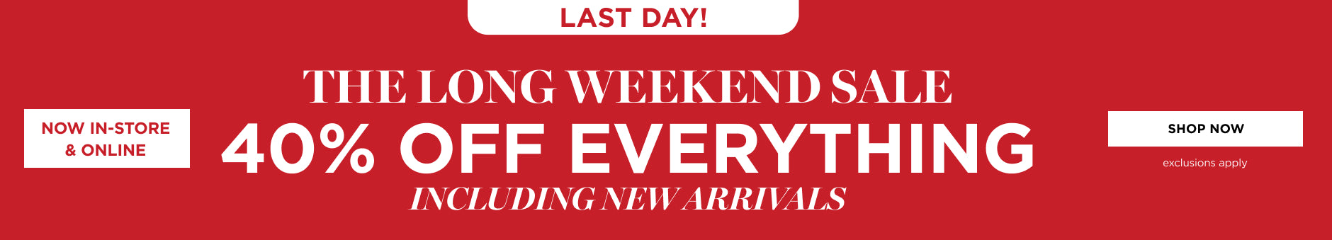 40% off Everything including New Arrivals