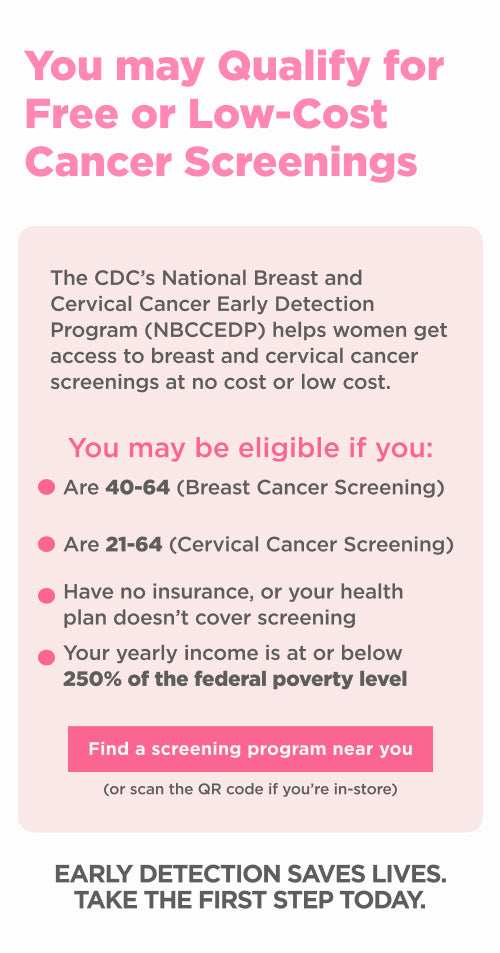 You may qualify for free or low-cost cancer screen. Click here to find a screening program near you