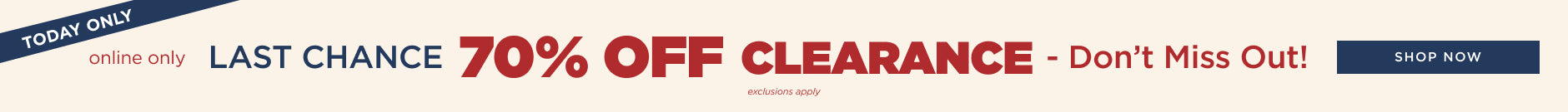 Today Only! Last Chance 70% off clearance. Shop now