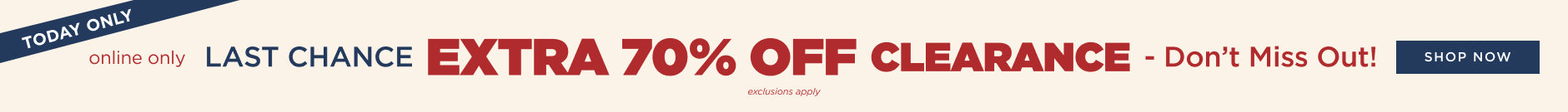 Today Only! Last Chance Extra 70% off clearance. Shop now