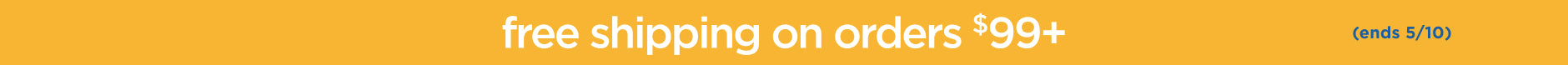 Free Shipping on orders $99=
