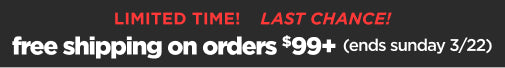 LAST DAY! Free shipping on orders $99+
