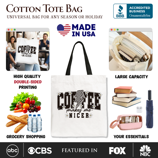 Coffee Makes Me Nicer Canvas Tote Bag