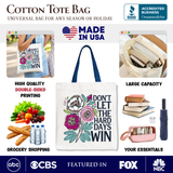 Dont Let The Hard Days Win Canvas Tote Bag