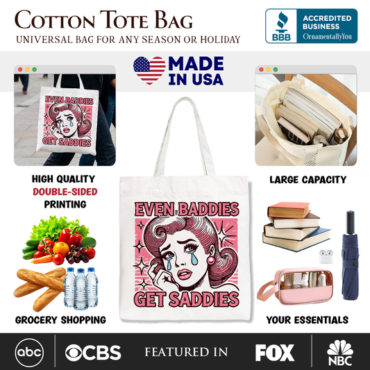 Even Baddies Get Saddies Tote Bag