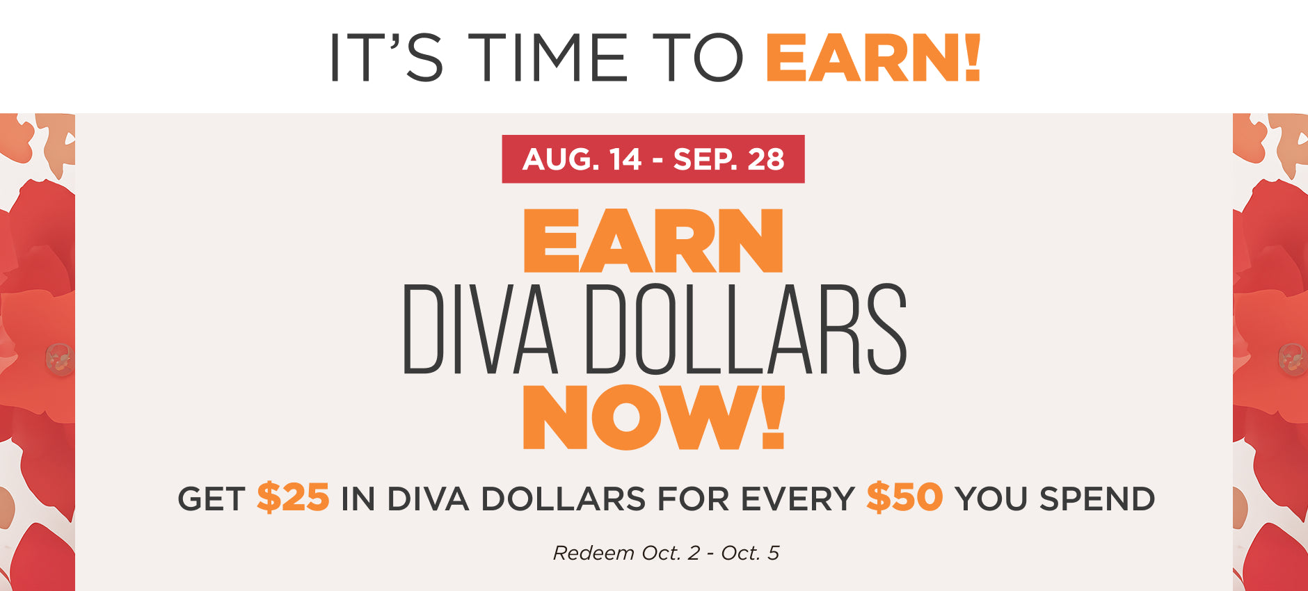 Earn Diva Dollars Now Thru September 28.