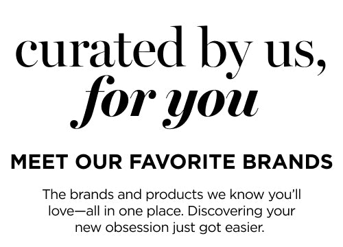Curated by Us, For You